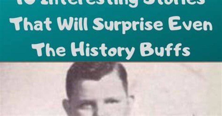 10 Interesting Stories That Will Surprise Even The History Buffs