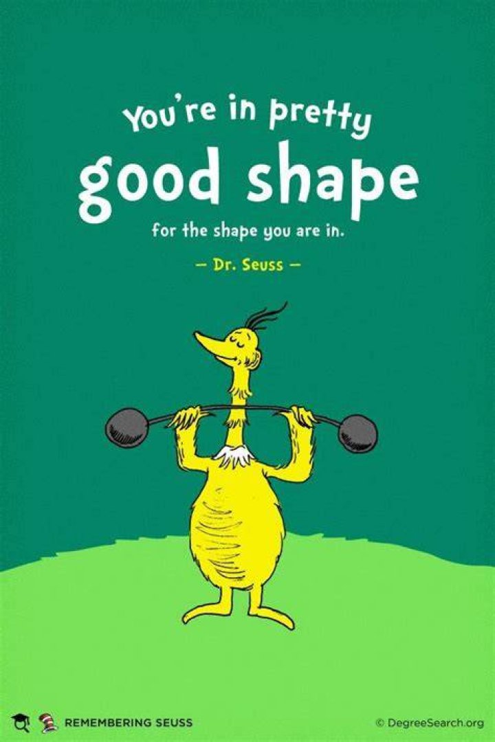 Dr. Seuss Quotes Pretty Good Shape