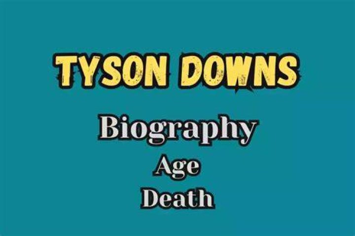 How did Tyson Downs die