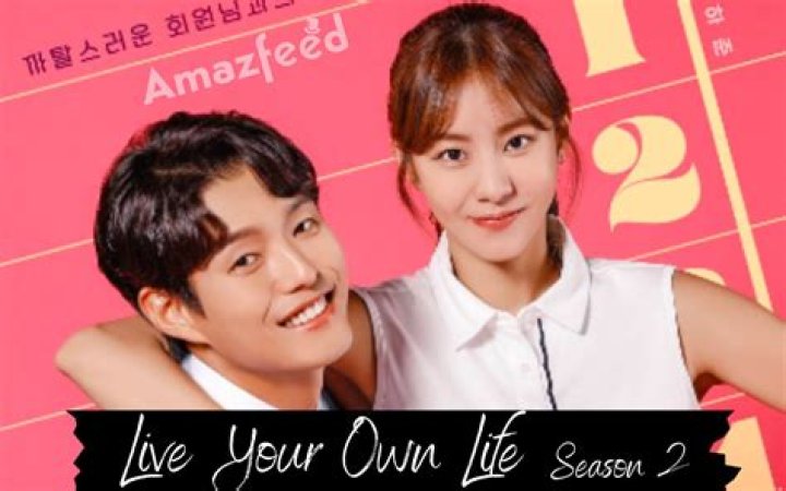 Live Your Own Life Season 2 Spoiler, Release Date, Cast, Plot, Characters, & What We Know So Far