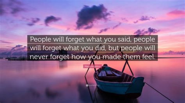 People Never Forget How You Made Them Feel