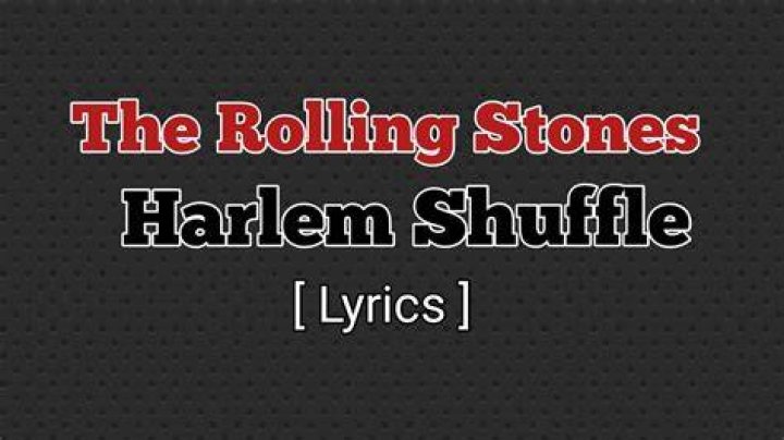 Rolling Stones’s
Harlem Shuffle Lyrics
